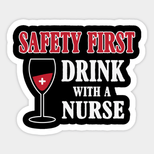 Safety First Drink With A Nurse Sticker